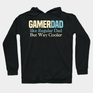 Gamer dad like regular dad only cooler, Funny Dad Gifts Hoodie